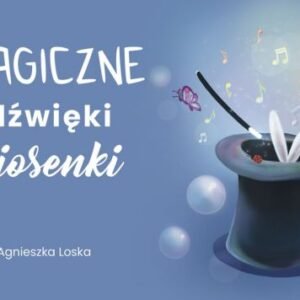 Magiczne dźwięki piosenki - śpiewnik