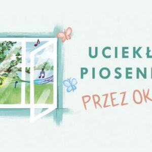 Uciekła piosenka przez okno - śpiewnik