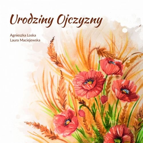 Urodziny ojczyzny – scenariusz przedstawienia patriotycznego