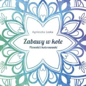 Zabawy w kole - piosenki i kolorowanki