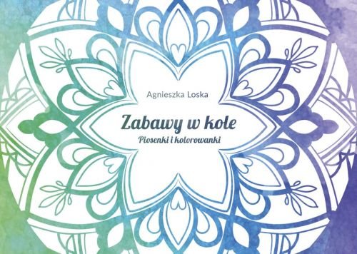 Zabawy w kole - piosenki i kolorowanki - wersja papierowa